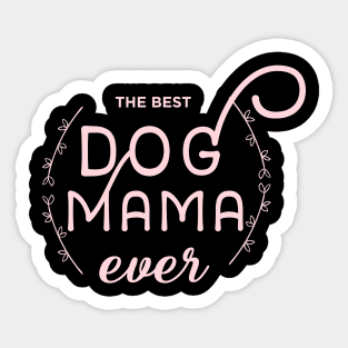 dog mom - dog mama - dog lover Sticker